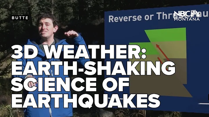 3D Weather: Earth-shaking science of earthquakes, triggers, seismic waves