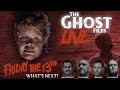 The ghost files live 12  friday the 13th whats next