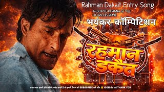 🔥 Rahman Dakait Dialogue DJ Remix | Dhurandhar Movie Inspired | Akshay Khanna 🔥