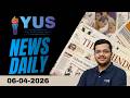 The Hindu &amp; Indian Express Analysis | 6th April 2026 | Daily Current Affairs for UPSC/IAS / GROUP 1