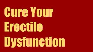 How to Cure Erectile Dysfunction Naturally And Permanently