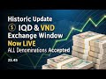 “Historic Update 💵 IQD &amp; VND Exchange Window Now Live – All Denominations Accepted”