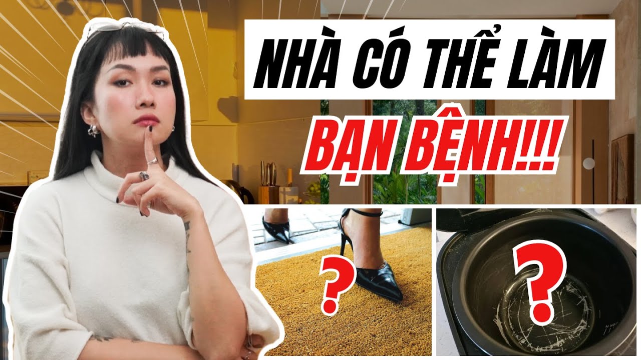 Những chi tiết gây bệnh trong nhà mà bạn không biết! | Nội thất bền vững | Kat Studio