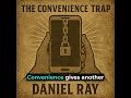THE CONVENIENCE TRAP