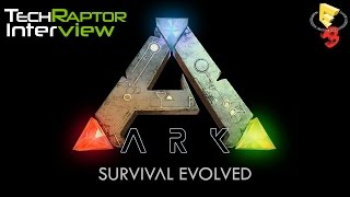 Ark: Survival Evolved Developer Interview - E3 2016