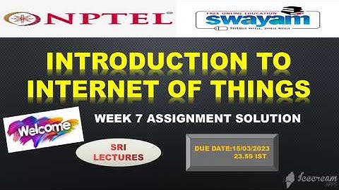 💥WEEK 7💥🔥100%🔥 INTRODUCTION TO INTERNET OF THINGS ASSIGNMENT SOLUTION💥💥
