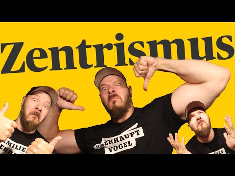 Zentrist = Mist?! / Zentrismus, Zentristisch, Zerlegt :D