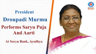 President Droupadi Murmu Performs Saryu Puja And Aarti At Saryu Bank, Ayodhya