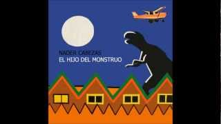 Video thumbnail of "Nader Cabezas - El Hijo del Monstruo"