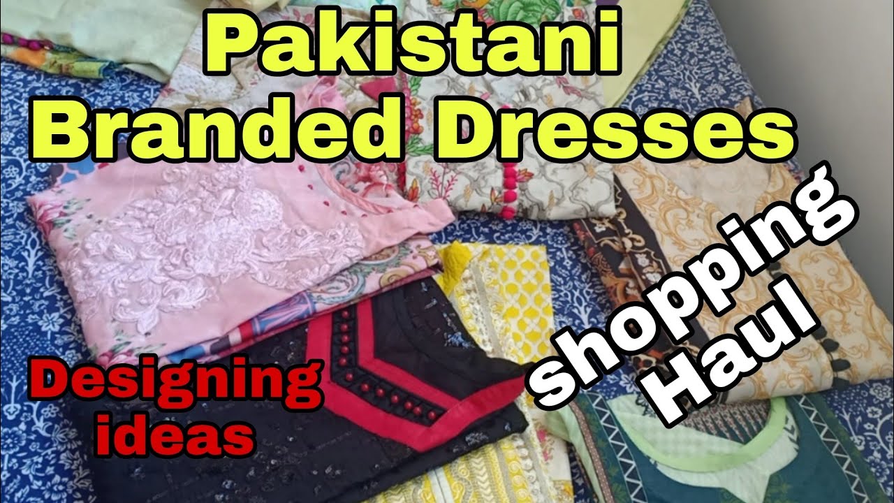 Shopping Haul || Pakistani branded Dresses || Beautiful Designing ideas