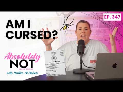 Unwell B*tch | Absolutely Not with Heather McMahan | Episode 347
