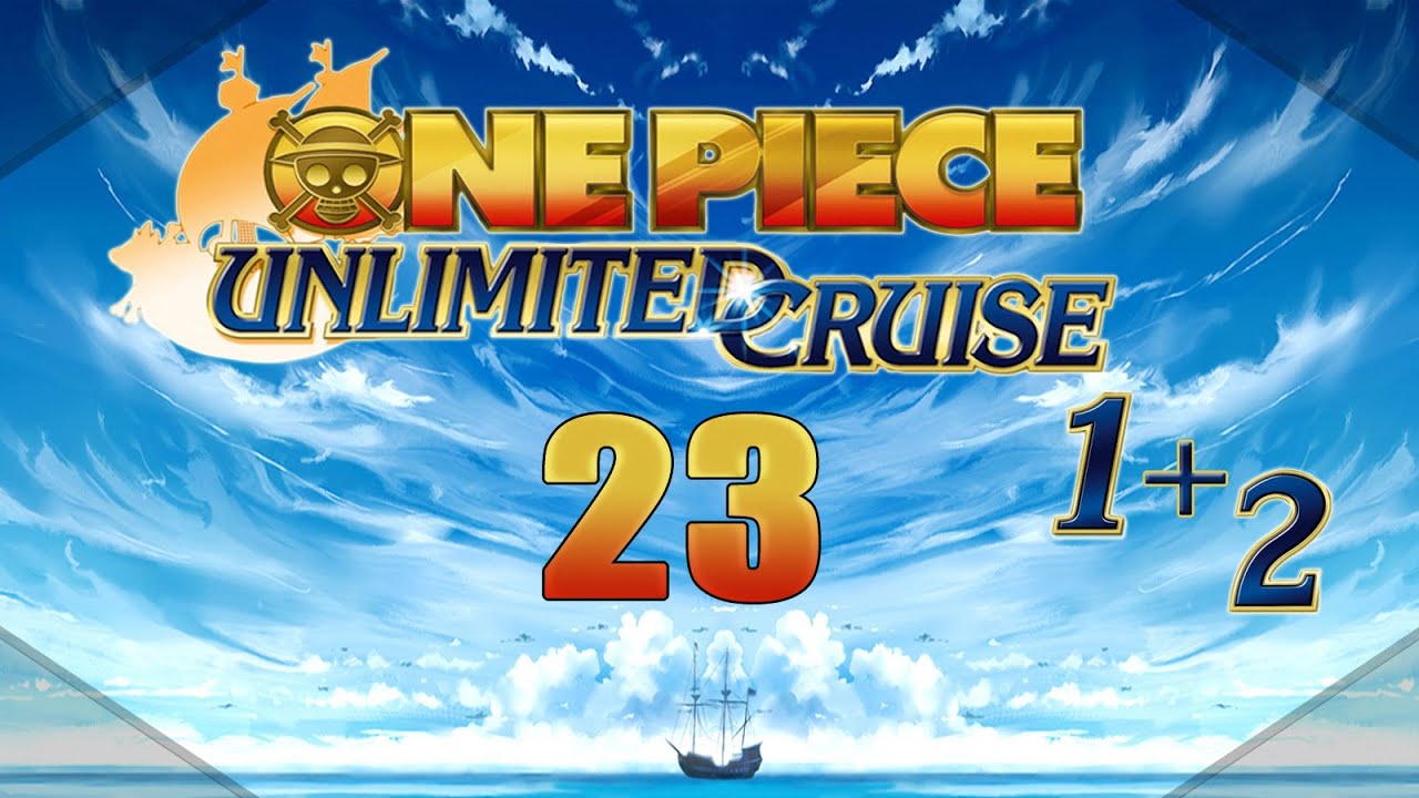 Let's Re-Play One Piece Unlimited Cruise 1&2 Hard - #23 ...