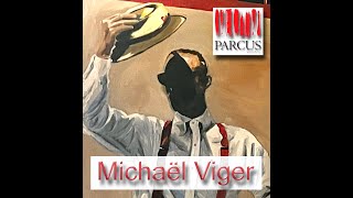 Michaël Viger Video Presentation - Parcus Gallery