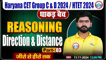 HSSC CET 2024 | Direction & Distance Part-03 | Reasoning By Kuldeep Sir | HTET, HSSC Group C&D 2024