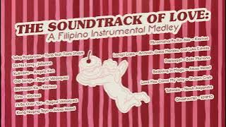 The Soundtrack of Love : A Filipino Instrumental medley