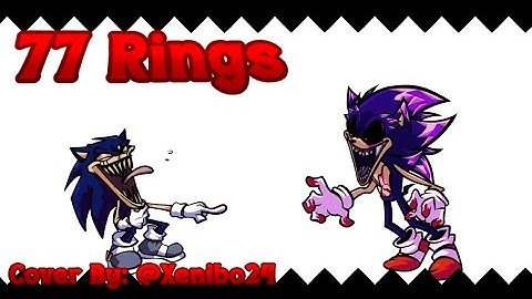 77Rings But 2011x and Xenophanes Sing It | Cover By @Xenibo24 | Vs Sonic.Exe | LazGamerNeø