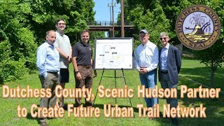 Dutchess County, Scenic Hudson Partner to Create Urban Trail Network