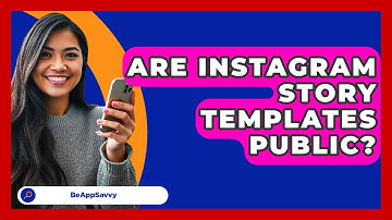 Are Instagram Story Templates Public? - Be App Savvy
