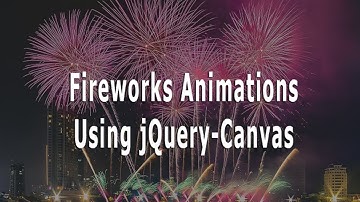 Fireworks Animations Using jQuery And Canvas - TianDev