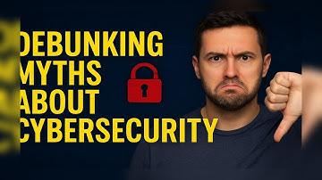 Cybersecurity Myths BUSTED!