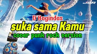 Suka sama Kamu _ D'Bagindas, cover punk rock version by JSR 