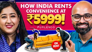 How India Rents Convenience with Furlenco | EP-08 | Iconic Brand Stories | Tina Mansukhani Garg