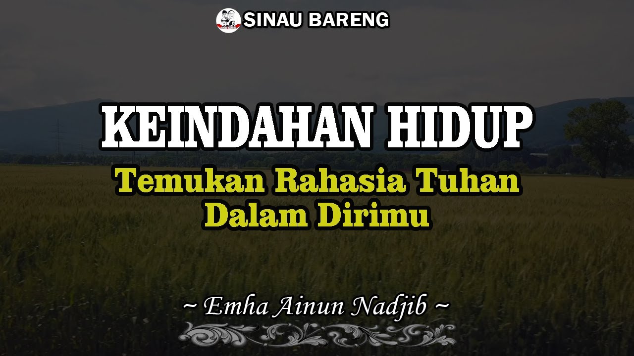 Pentingnya Ketidak Tahuan Di Dalam Hidup, Temukan Rahasia Tuhan Dalam Dirimu - Sinau Bareng Cak Nun