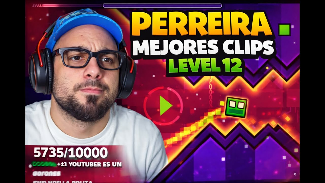 PERREIRA-Mejores Clips level.12 GEOMETRY DASH