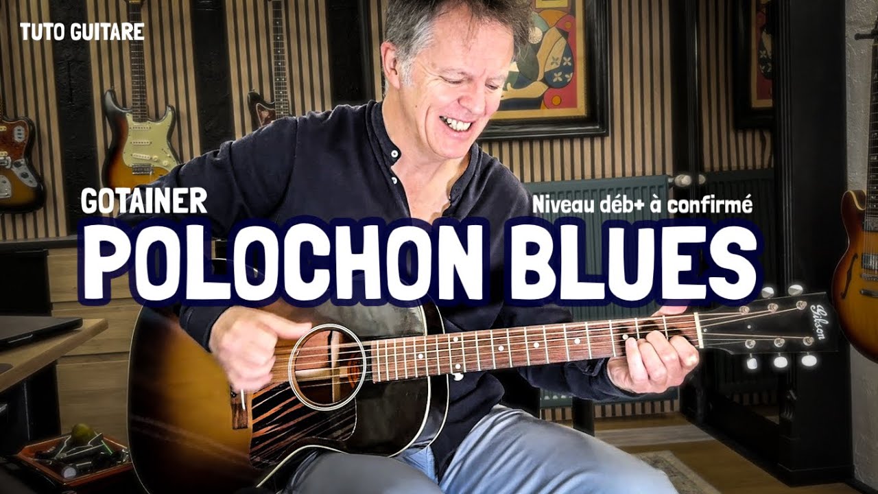polochon blues tuto guitare - Gotainer - Richard