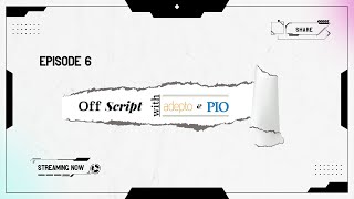 Off Script w/ Adepto and Pio - Episode 6