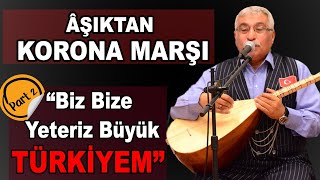 BİZ BİZE YETERİZ TÜRKİYEM KAMPANYASINA BAĞIŞ YENİ KORONA MARŞI (2) ÂŞIK ZEKİ ERDALİ  KORONA TÜRKÜSÜ Resimi