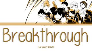 「BREAKTHROUGH」Haikyuu!! To the Top OP 7  [Kan|Rom|Eng Lyrics]