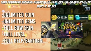 Cara donwload archers-kingdom-td-best-offline-games-v1-2-12-mod1.2.12.apk screenshot 3