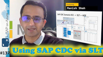 #137 - The one with Using SAP CDC via SLT (Manish Shah) | SAP on Azure Video Podcast