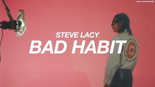 STEVE LACY - BAD HABIT ( s l o w e d + r e v e r b )