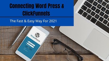 The Real Way To Connect Wordpress & ClickFunnels – Easy 2021 Method