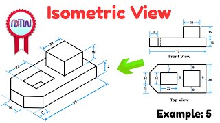 Isometric View | How to Construct an Isometric View of an Object | Example: 5 by ADTW Study 70,532 views 11 months ago 6 minutes, 32 seconds