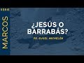 ¿Jesús o Barrabás? | Marcos 15:1-15 | Ps. Sugel Michelén