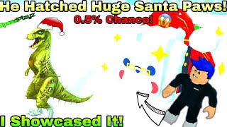 HE HATCHED A HUGE SANTA PAWS ON HIS 1ST ATTEMPT! And I SHOWCASED It!!! (Roblox Pet Simulator X)