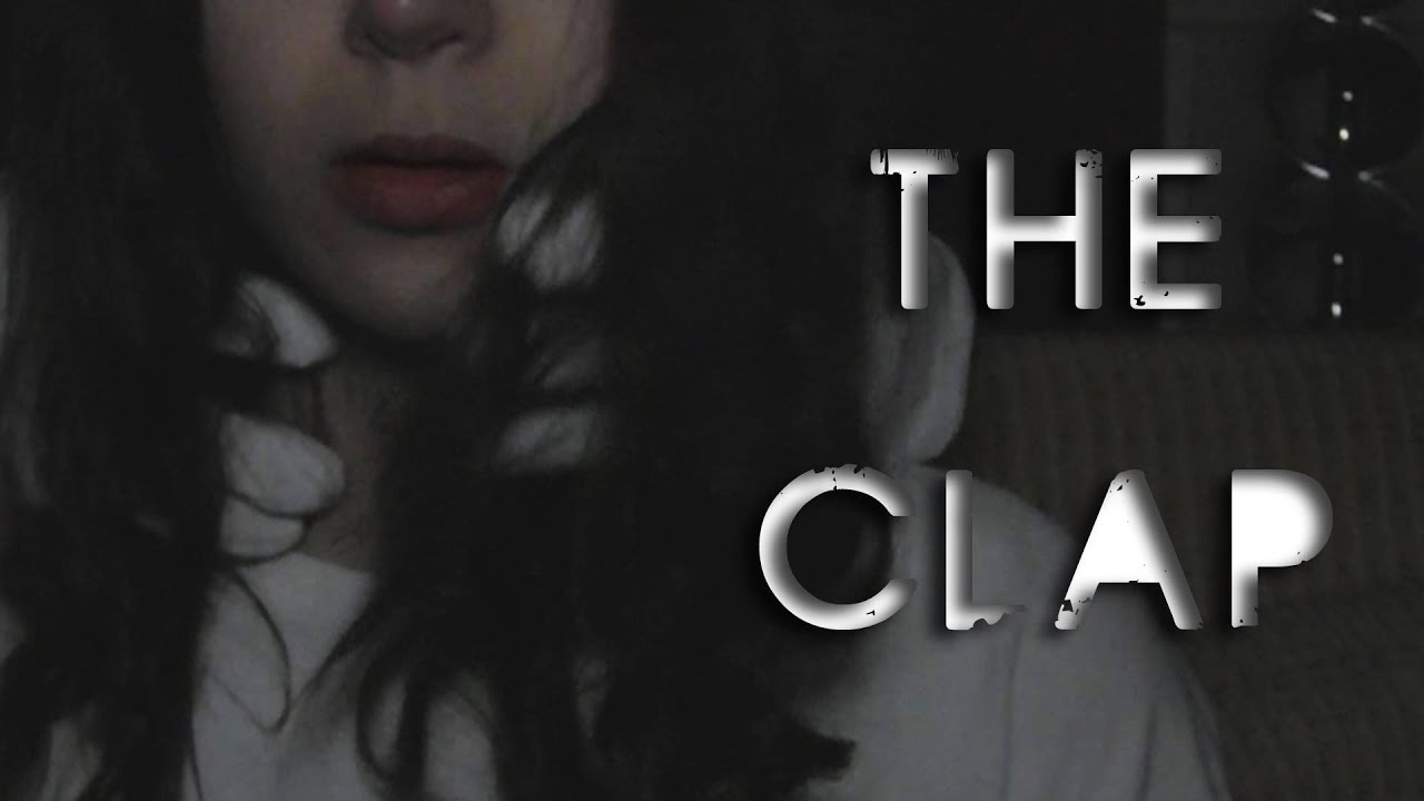 "THE CLAP" Horror Story (Short Film) YouTube