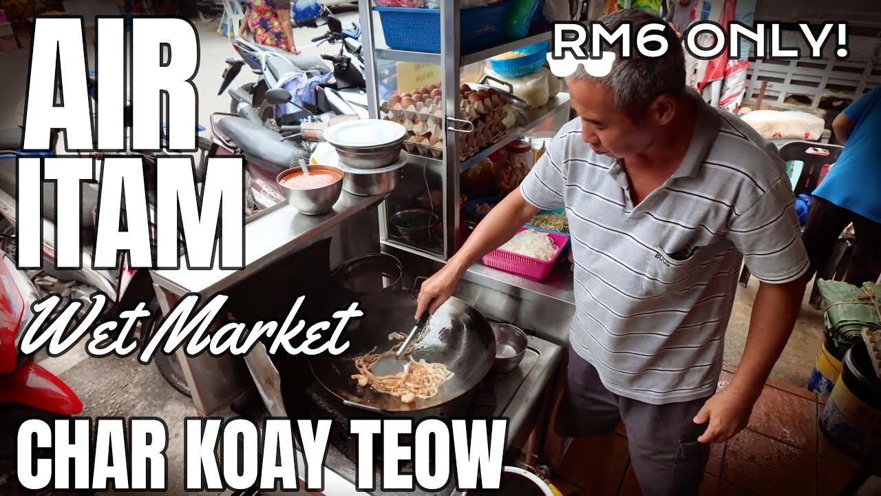 Cheap and Delicious: Hidden gem Air Itam Market's Char Kway Teow worth trying only RM6 