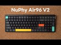 Nuphy air96 v2 wireless custom mechanical keyboard review with wisteria switch