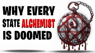 Why Being a State Alchemist Was Worse Than Becoming a Homunculus