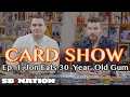 Card show episode 1 jon bois eats very very old gum