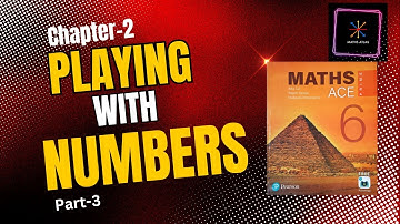 PLAYING WITH NUMBERS |Chapter 2 |Exercise 2.5 | class 6|Maths ACE prime|#Playful#Engaging