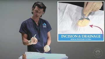 Incision and Drainage - Medical Procedure Tutorial