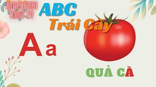 Dạy bé bảng chữ cái Tiếng Việt qua tên các loại trái cây | Mapkenbi Kids TV | ABC - Trái cây