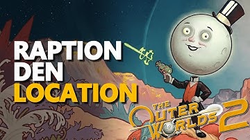 Raption Den Location The Outer Worlds 2