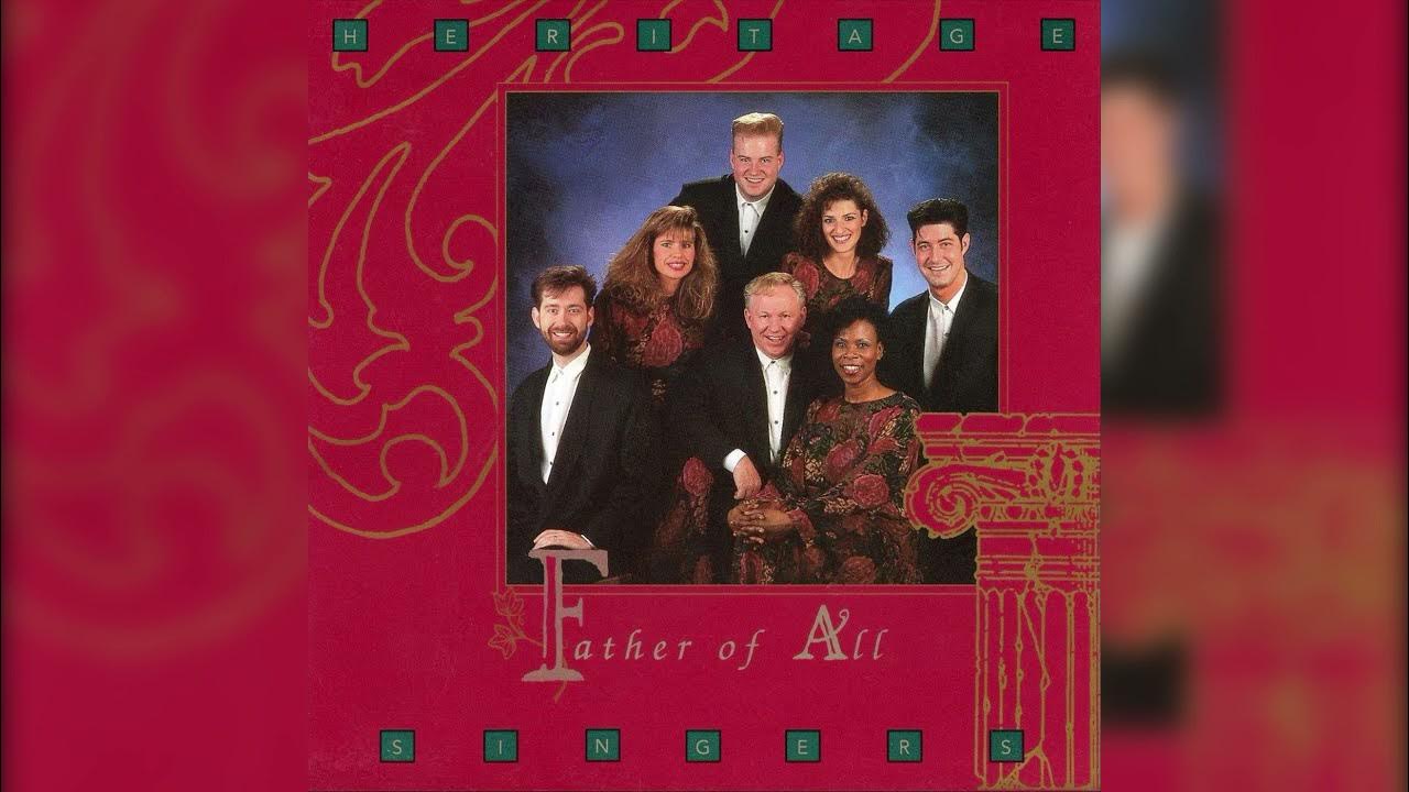 Heritage Singers Father of All (HQ) YouTube Heritage Singers Father of All (HQ) YouTube