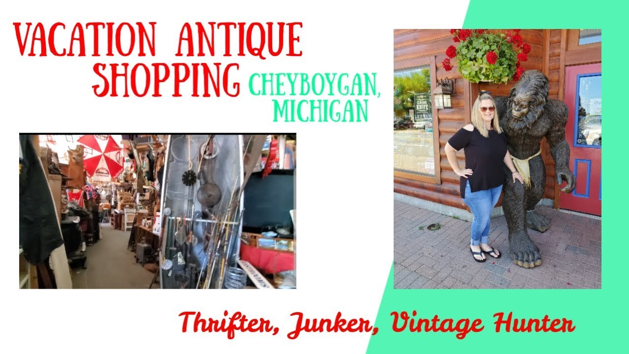 Antique Shopping in Cheboygan Michigan | Junkin